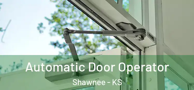 Automatic Door Operator Shawnee - KS