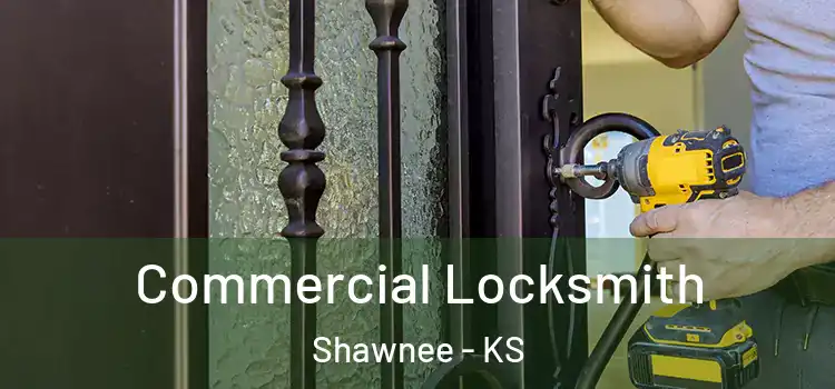 Commercial Locksmith Shawnee - KS
