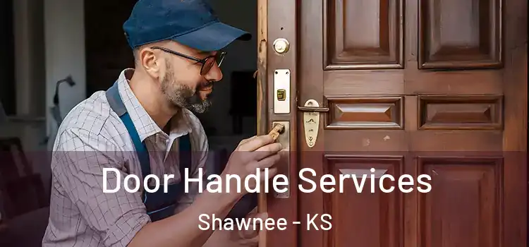 Door Handle Services Shawnee - KS