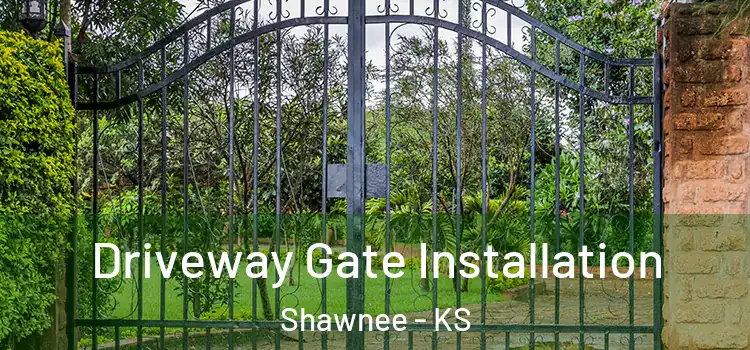 Driveway Gate Installation Shawnee - KS