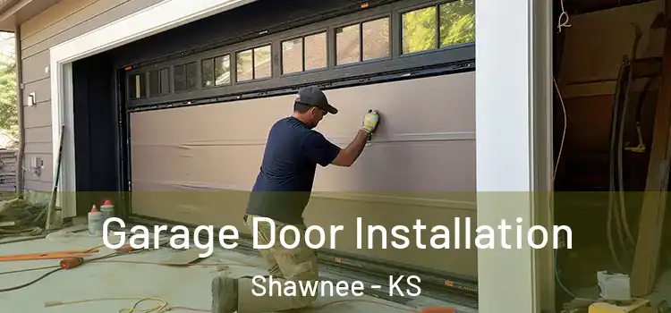  Garage Door Installation Shawnee - KS