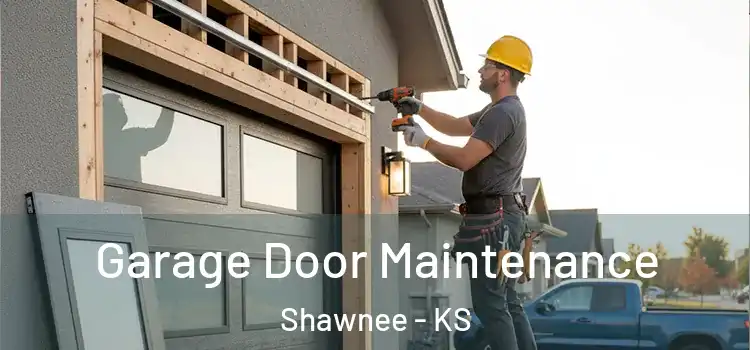 Garage Door Maintenance Shawnee - KS