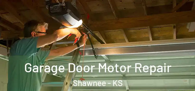 Garage Door Motor Repair Shawnee - KS