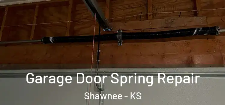  Garage Door Spring Repair Shawnee - KS