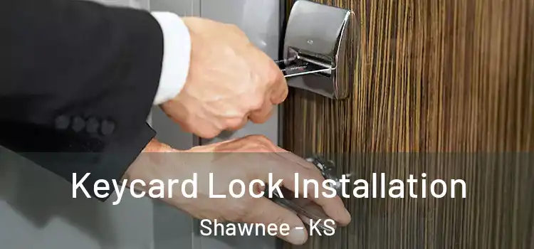 Keycard Lock Installation Shawnee - KS