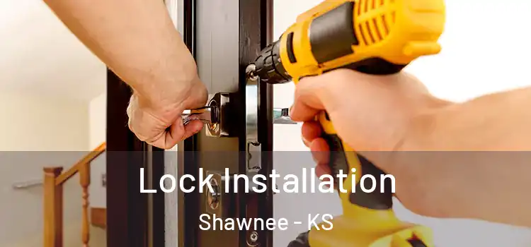 Lock Installation Shawnee - KS