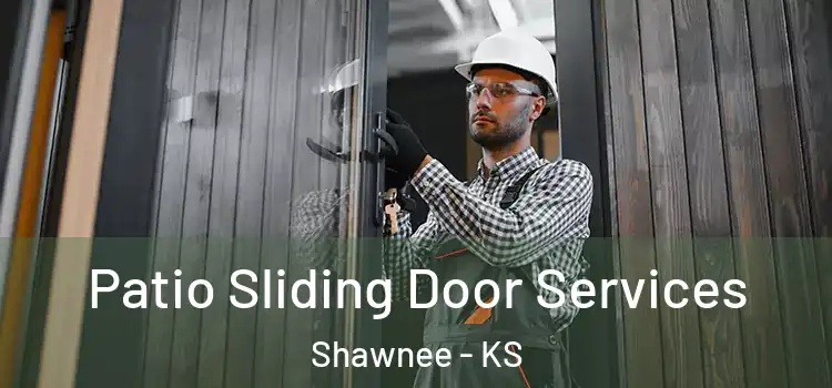 Patio Sliding Door Services Shawnee - KS