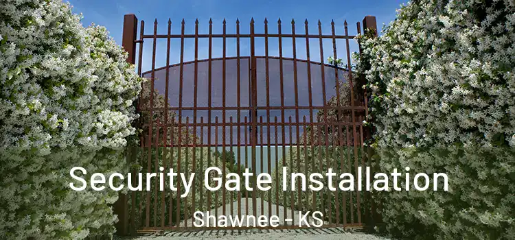 Security Gate Installation Shawnee - KS