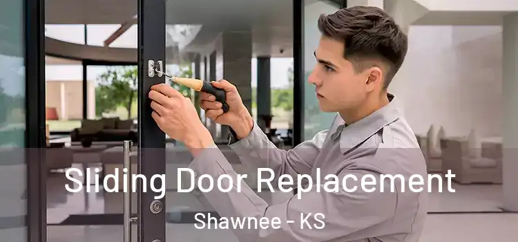 Sliding Door Replacement Shawnee - KS