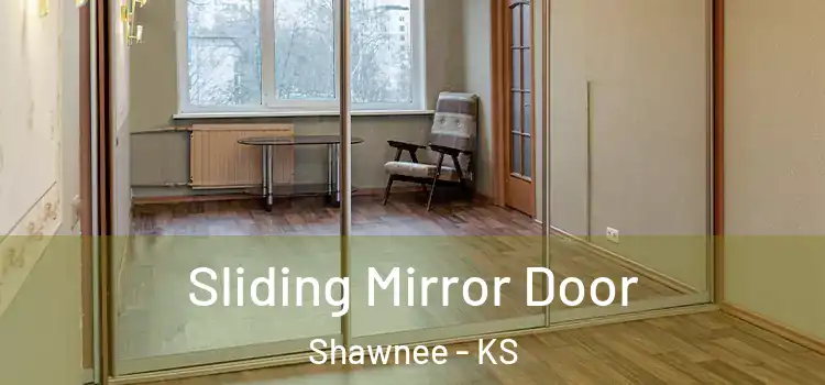  Sliding Mirror Door Shawnee - KS
