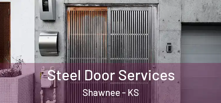 Steel Door Services Shawnee - KS