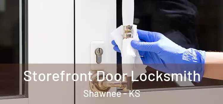 Storefront Door Locksmith Shawnee - KS